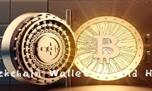 The Importance of Blockchain Wallet ID and How to Optimize it for 